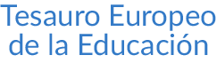 TESAURO EUROPEO DE LA EDUCACIÓN